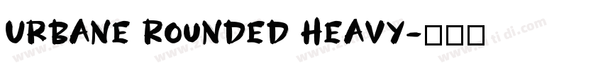 Urbane Rounded Heavy字体转换